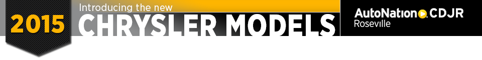 learn more about new 2015 Chrsyler vehicles available at AutoNation Chrysler Dodge Jeep Ram Roseville, Serving Sacramento, CA learn more about new 2015 Chrsyler vehicles available at AutoNation Chrysler Dodge Jeep Ram Roseville, Serving Sacramento, CA