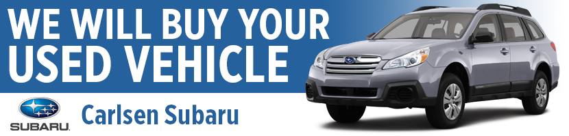 Carlsen Subaru will buy your used vehicle! Carlsen Subaru will buy your used vehicle!