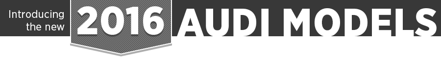 New 2016 Audi Models in Naperville, IL New 2016 Audi Models in Naperville, IL