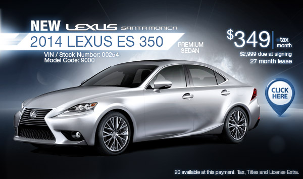 New 2014 Lexus ES 350 Premium Lease Special Offer serving Santa Monica, CA New 2014 Lexus ES 350 Premium Lease Special Offer serving Santa Monica, CA