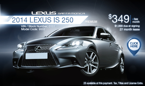 2014 Lexus IS 250 Lease Offer serving West Hollywood & Los Angeles, CA 2014 Lexus IS 250 Lease Offer serving West Hollywood & Los Angeles, CA