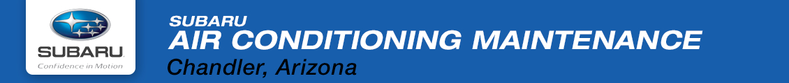 Learn more about Subaru air conditioning maintenance at Subaru Superstore in Chandler serving the Phoenix, AZ metro area Learn more about Subaru air conditioning maintenance at Subaru Superstore in Chandler serving the Phoenix, AZ metro area
